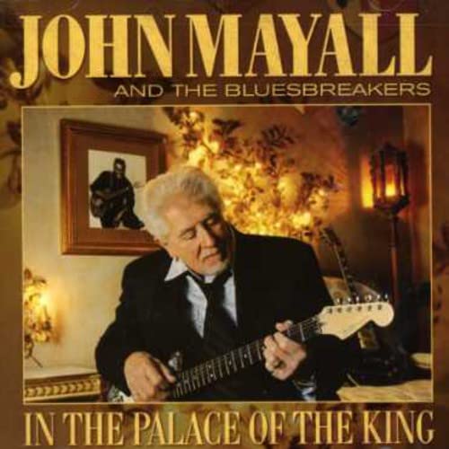 JOHN MAYALL & BLUESBREAKERS - IN THE PALACE OF THE KING