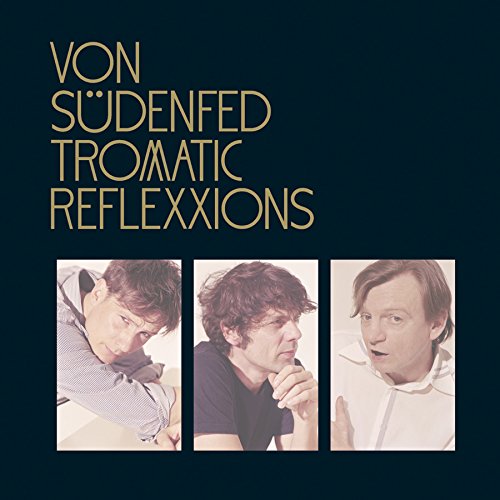 VON SUDENFED - TROMATIC REFLEXXIONS