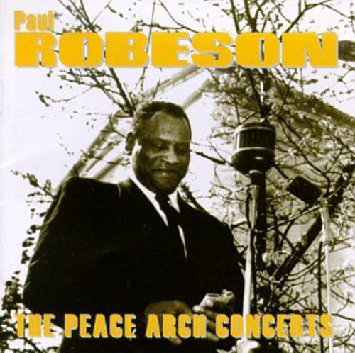 PAUL ROBESON - PEACE ARCH CONCERTS