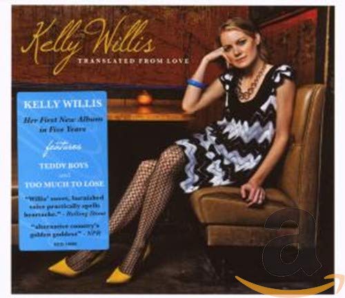 WILLIS, KELLY - TRANSLATED FROM LOVE