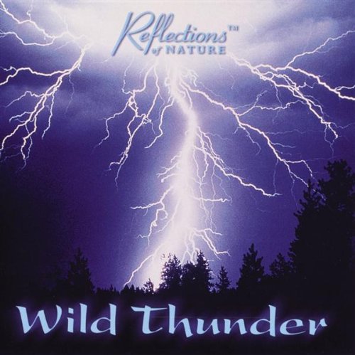 REFLECTIONS OF NATURE  - WILD THUNDER