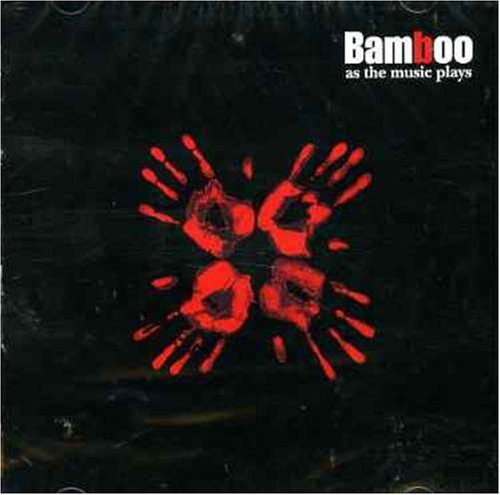 BAMBOO - AS THE MUSIC PLAYS (ENHANCED)