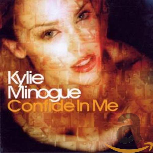 KYLIE MINOGUE - CONFIDE IN ME