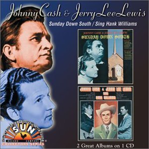 CASH, JOHNNY & JERRY LEE LEWIS  - SUNDAY DOWN SOUTH/SINGS HANK WILLIAMS