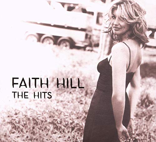 HILL, FAITH - THE HITS