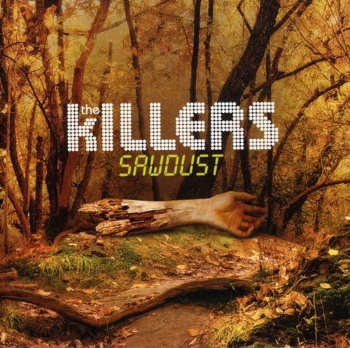 KILLERS - SAWDUST: B-SIDES AND RARITIES 2003-2007