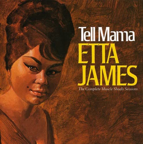 ETTA JAMES - TELL MAMA - THE COMPLETE MUSCLE SHOALS SESSIONS [REMASTERED]