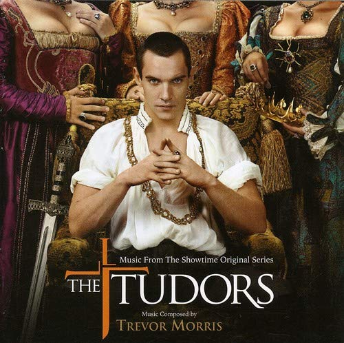 TREVOR MORRIS - THE TUDORS SHOWTIME ORIGINAL SERIES