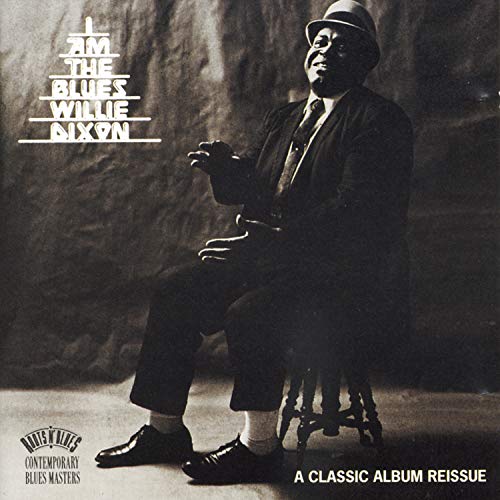 DIXON, WILLIE - I AM THE BLUES