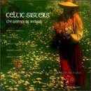 VARIOUS ARTISTS - CELTIC SISTERS: THE WOMEN OF IRELAND