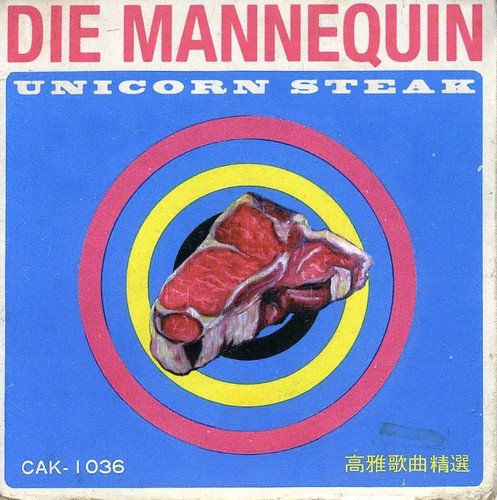 DIE MANNEQUIN - UNICORN STEAK