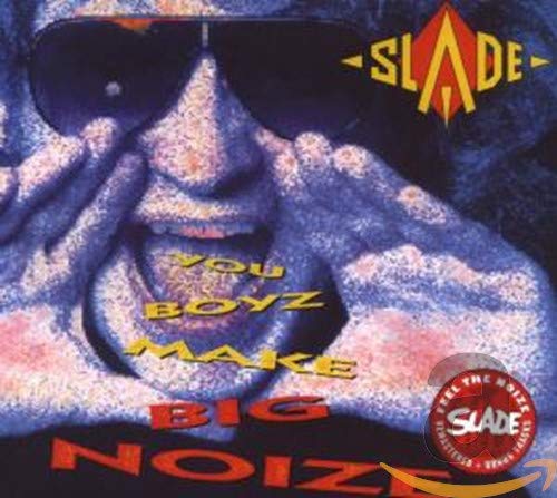 SLADE - YOU BOYZ MAKE BIG NOIZE