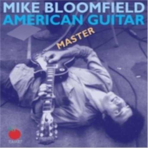 BLOOMFIELD, MIKE  - AMERICAN GUITAR MASTER