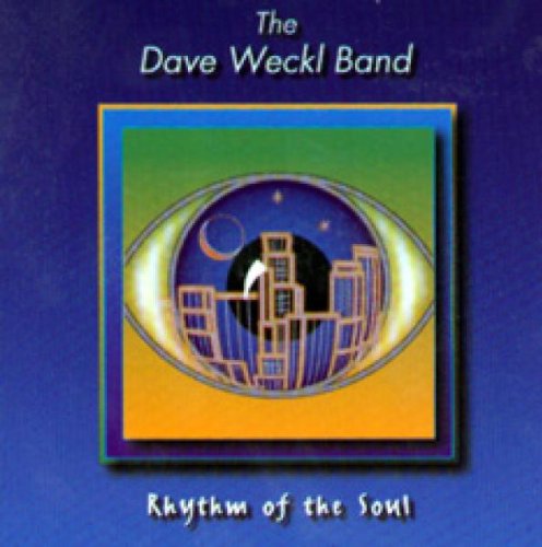 WECKL, DAVE(BAND) - (T)RHYTHM OF THE SOUL