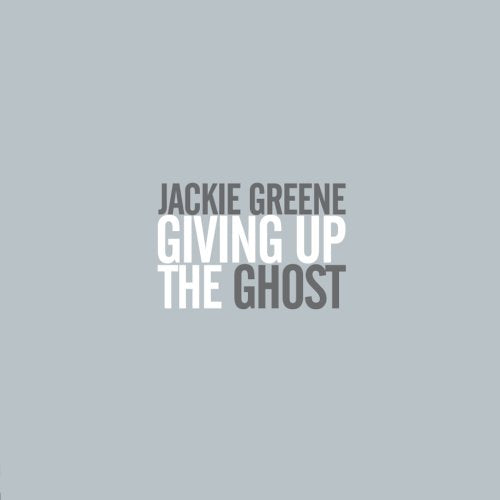 GREENE, JACKIE  - GIVING UP THE GHOST