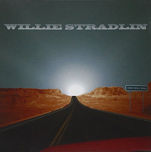 STRADLIN, WILLIE - 1000 MILES AWAY