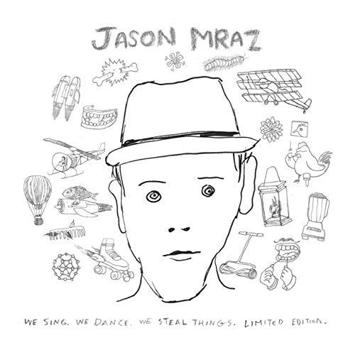 MRAZ, JASON - WE SING, WE DANCE, WE STEAL THINGS