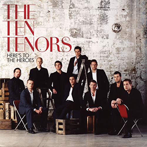 TEN TENORS, THE - HERE'S TO THE HEROES(SPEC.ED.)