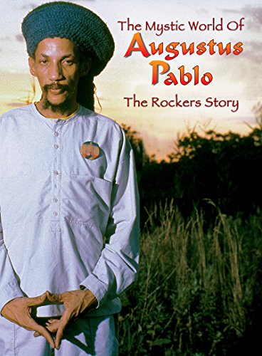 PABLO, AUGUSTUS - THE ROCKERS STORY: THE MYSTICA