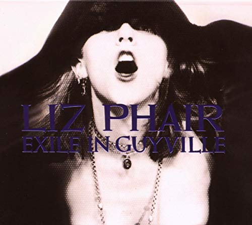 PHAIR, LIZ  - EXILE IN GUYVILLE (15 ANN. ED)