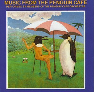 PENGUIN CAFE ORCHESTRA - MUSIC FROM THE PENGUIN