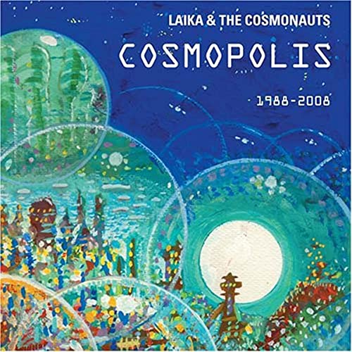 LAIKA & THE COSMONAUTS - COSMOPOLIS