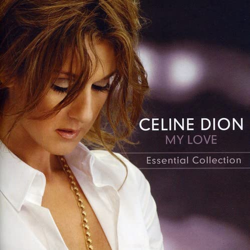 DION, CELINE - MY LOVE: ESSENTIAL COLLECTION