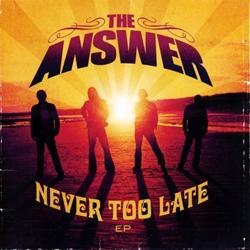 ANSWER  - NEVER TOO LATE