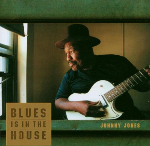 JONES, JOHNNY - BLUES IS IN THE HOUSE