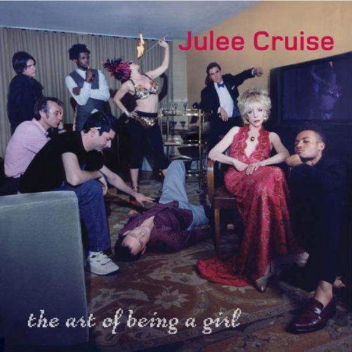 CRUISE, JULEE - ART OF BEING A GIRL