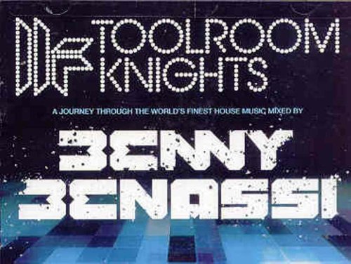 BENNY BENASSI - TOOLROOM KNIGHTS