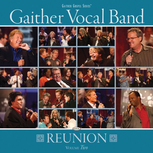 GAITHER VOCAL BAND - REUNION VOLUME TWO