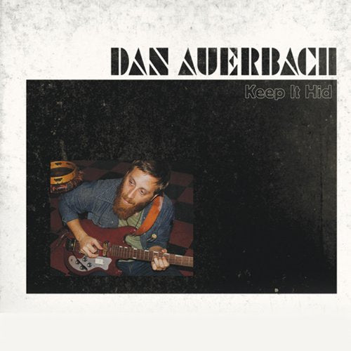 AUERBACH, DAN (BLACK KEYS)  - KEEP IT HID