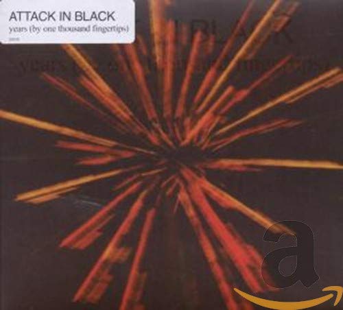 ATTACK IN BLACK  - YEARS (BY ONE THOUSAND FINGERTIPS)