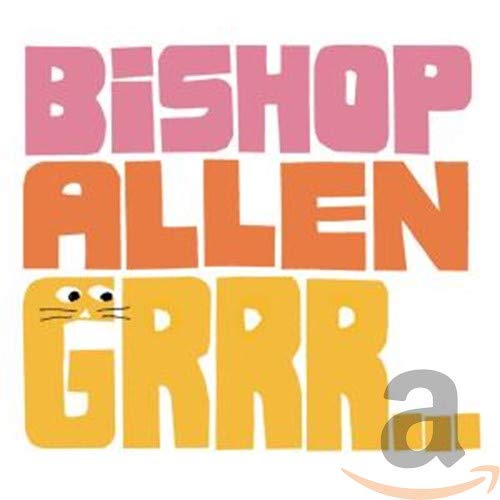 BISHOP ALLEN - GRRR