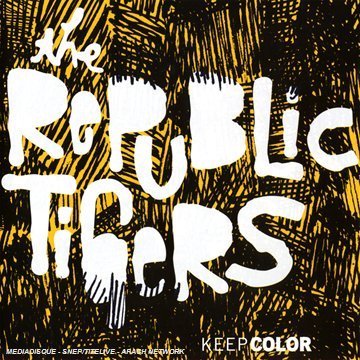 REPUBLIC TIGERS, THE - KEEP COLOR