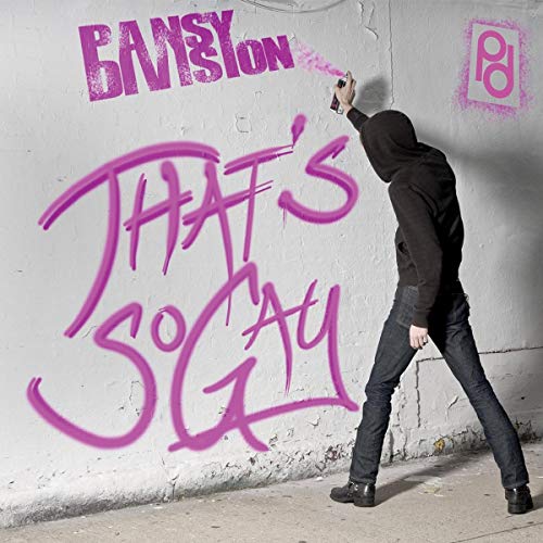 PANSY DIVISION  - THAT'S SO GAY