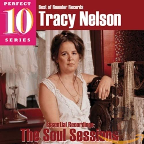 NELSON, TRACY  - SOUL SESSIONS: ESSENTIAL RECORDINGS