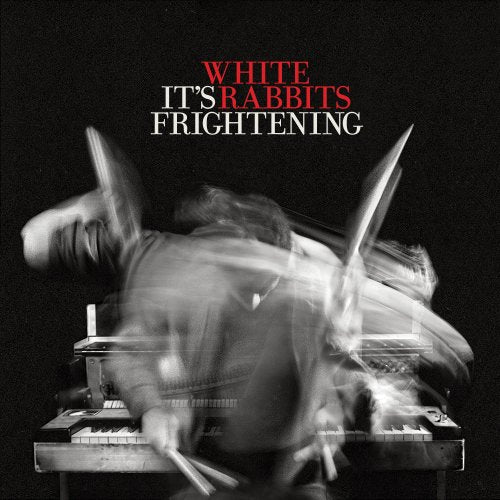 WHITE RABBITS - IT'S FRIGHTENING