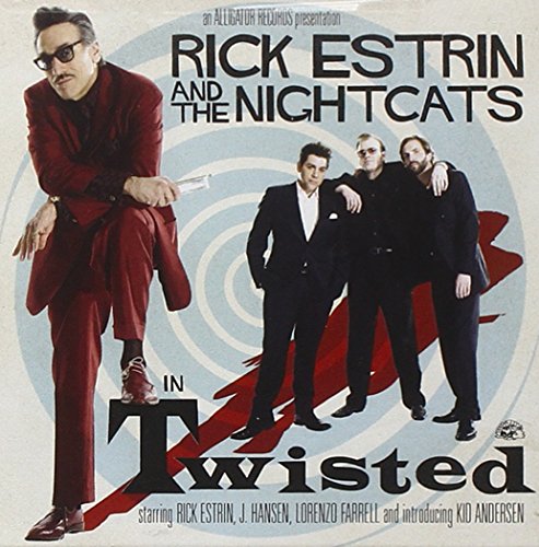 ESTRIN, RICK AND THE NIGHTCATS - TWISTED