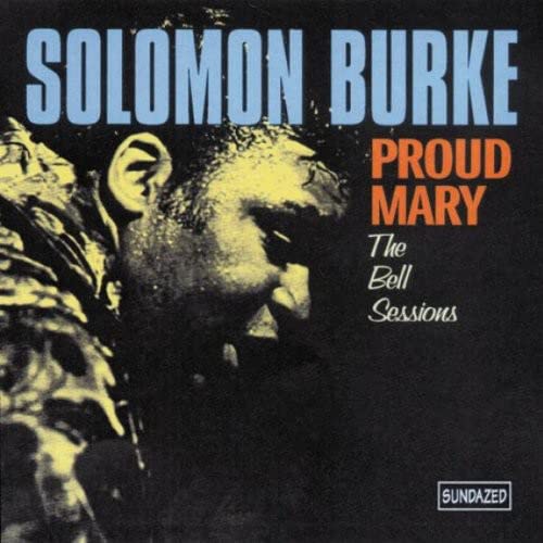 BURKE, SOLOMON - PROUD MARY BELL SESSIONS