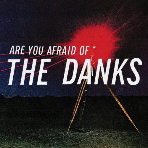 DANKS - ARE YOU AFRAID OF