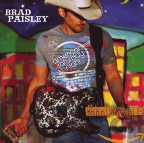 PAISLEY, BRAD  - AMERICAN SATURDAY NIGHT