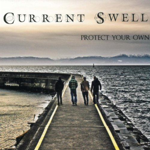 CURRENT SWELL  - PROTECT YOUR OWN