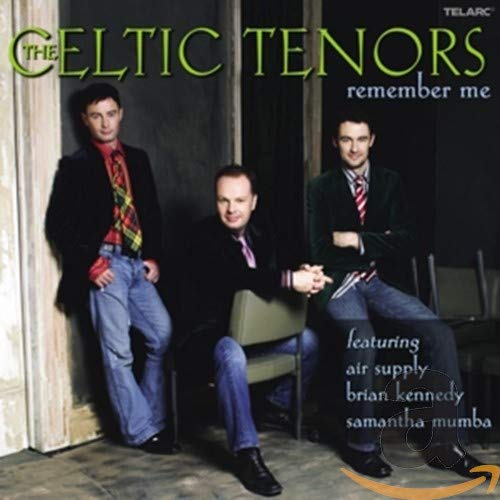 CELTIC TENORS  - REMEMBER ME