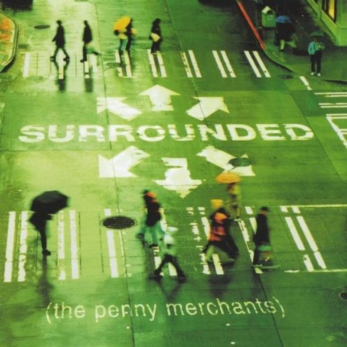 PENNY MERCHANTS  - SURROUNDED