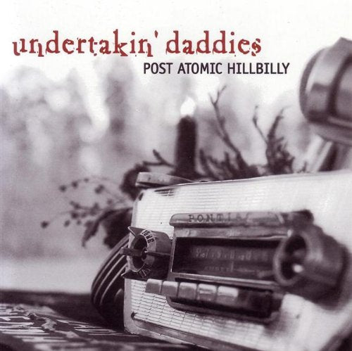 UNDERTAKIN DADDIES - POST ATOMIC HILLBILLY