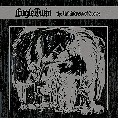 EAGLE TWIN  - UNKINDNESS OF CROWS