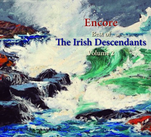 IRISH DESCENDANTS - V2 ENCORE BEST OF THE