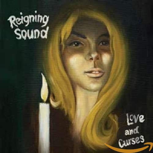 REIGNING SOUND - LOVE AND CURSES